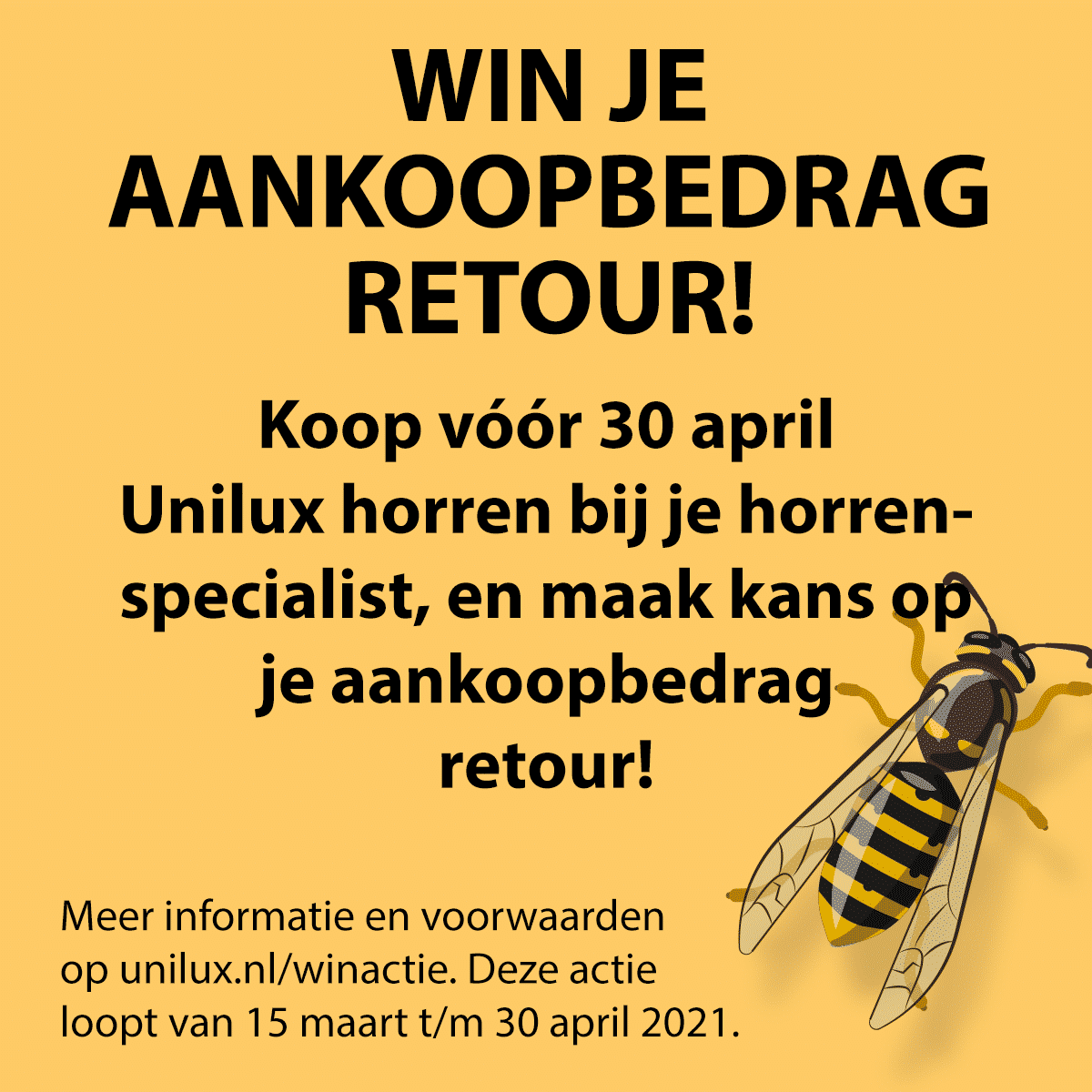 vasteland Hub wakker worden UNILUX WINACTIE! Koop een hor en maak kans op je aankoopbedrag retour. -  Unilux